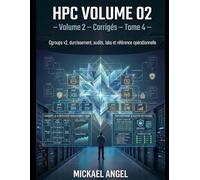 Volume 2 - Corrigés - Tome 4 Cgroups v2, durcissement, audits, labs et référence opérationnelle (Livre compagnon)