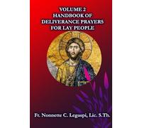 VOLUME 2: HANDBOOK OF DELIVERANCE AND EXORCISM PRAYERS FOR LAY PEOPLE