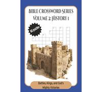 Volume 2: History I - Battles, Kings, and God’s Mighty Victories: Bible Crossword Puzzles for Adults | Christian Puzzle Book on Joshua, Judges, Ruth, ... Every Book of the Bible Through Crosswords)