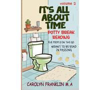 Volume 2: It's All About Time (Potty Break Reading: For People On The Go: Meant to be read in passing)