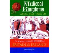 Volume 2: Medieval Kingdoms: Alfred the Great - Henry VII (The Young Oxford History of Britain & Ireland)