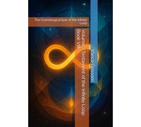 Volume 2 Testament of the Infinite Loop Book VIII: The Cosmological Epic of the Infinite Loop