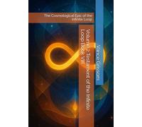 Volume 2 Testament of the Infinite Loop Book VIII: The Cosmological Epic of the Infinite Loop