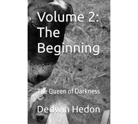 Volume 2: The Beginning: The Queen of Darkness (The Volumes Ten)