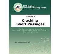 Volume 3: Cracking Short Passages: The Complete and Elite Grammar System for ISEE®/SSAT® (Middle-Upper Levels), and SAT®/ACT® (GIFT English Grammar & Reading Series)