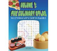 Volume 3: The Culinary Atlas: 100 Crooked Word Search Puzzles (The Complete 7-Volume Crooked Word Search Series)