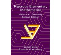 Volume 4: Geometry (Rigorous Elementary Mathematics, Second Edition)