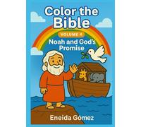 Volume 4 - Noah and God's Promise: A Christian Coloring Book for Kids: Discover God’s Promises Through Art, Bible Verses, and Fun Activities (Color ... Christian Coloring Series for Kids Ages 3-5)