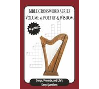 Volume 4: Poetry & Wisdom - Songs, Proverbs, and Life’s Deep Questions: Bible Crossword Puzzles for Adults | Christian Crossword Book on Psalms, ... Every Book of the Bible Through Crosswords)