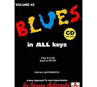 Volume 42: Blues In All Keys (with Free Audio CD) [Jamey Aebersold Play-A-Long Series]: Jazz Play-Along Vol.42