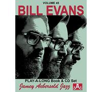 Volume 45: Bill Evans (with Free Audio CD) [Jamey Aebersold Play-A-Long Series]: Jazz Play-Along Vol.45