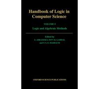 Volume 5. Algebraic and Logical Structures: Volume 5: Logic and Algebraic Methods (Handbook of Logic in Computer Science)