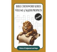 Volume 5: Major Prophets I - Visions of Judgment and Hope: Bible Crossword Puzzles for Adults | Christian Puzzle Book on Isaiah, Jeremiah, ... Every Book of the Bible Through Crosswords)