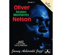 Volume 73: Stolen Moments - Oliver Nelson [Jamey Aebersold Play-A-Long Series]: Jazz Play-Along Vol.73: Play-A-Long Book & CD Set for All Instrumentalists