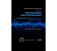 Volume I: Black Hole Mergers under the GR Benchmark: An Energy Quantum Theory Reinterpretation of Gravitational-Wave Data