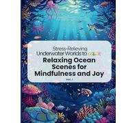 Volume I: Ocean Life & Gentle Waters: A Calming Coloring Journey Through Sea Turtles, Coral Reefs, and Gentle Ocean Life - For All Ages (Underwater ... Relaxing Ocean Life for Mindfulness and Joy)