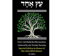 עֵץ אֶחָד Volume I: Over 150 Halacha Discussions Ordered by the Weekly Parasha: Bereishis & Shemos