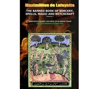 Volume I. the Banned Book of Sorcery, Spells, Magic and Witchcraft