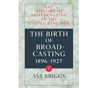 The History of Broadcasting in the United Kingdom: Volume I: ... - 9780192129260