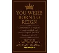 VOLUME II - YOU WERE BORN TO REIGN