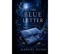 Volume III - The blue Letter: Some loves do not end. They transform into light. (Between Words and Desires)