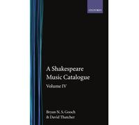 Volume IV: Indices (A Shakespeare Music Catalogue)