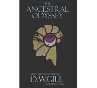 Volume One (1): The Utopian Dream - Volume One (The Ancestral Odyssey: The Utopian Dream - Volume One)