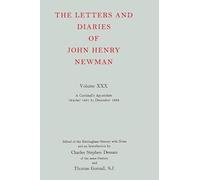 Volume XXX: A Cardinal's Apostolate, October 1881 to December 1884: NEWMAN:LETTERS & DIARIES NLD 30 C: 030