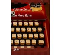 Volume Zero: No More Edits