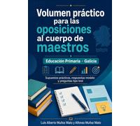 Volumen práctico para las oposiciones al cuerpo de maestros: Educació primaria. Supuestos prácticos, respuestas modelo y preguntas tipo test