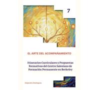 VOLUMEN VII PARTE I LA FORMACION: Itinerarios curriculares y propuestas formativas del Centro Salesiano de Formación Permanente de Berkeley (THE ART OF ACCOMPANIMENT)