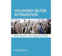 Voluntary Sector in Transition: Hard Times or New Opportunities?