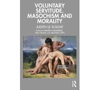 Voluntary Servitude. Masochism and Morality