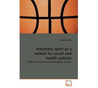 Voluntary sport as a vehicle for social and health policies: Reflections from two Norwegian studies