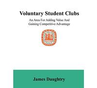 Voluntary Student Clubs: An Area For Adding Value And Gaining Competitive Advantage: Volume 1