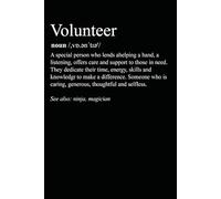 Volunteer Definition: 6 x 9 Blank Lined Notebook Journal - Volunteer Appreciation Gifts, Funny Volunteer Gift For Office Coworkers, Employees, Team, Adults, Boss