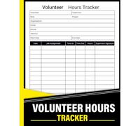 Volunteer Hours Log Book: Organizer Student Volunteering Projects, Ideal for Volunteers and Coordinators