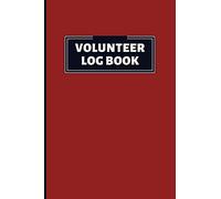 Volunteer Log Book: Charity Organization Record Book. Volunteer Work Management Journal