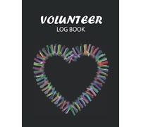 Volunteer Log Book: Community Service Log Book, Work Hours Log,Volunteering Journal Notebook,work log book to record volunteer hours, 8.5x11 inches , 120 pages.