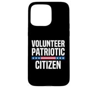 Volunteer Patriotic Citizen American Flag Bold Design Case for iPhone 15 Pro Max