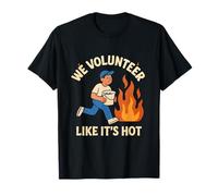 Volunteer Squad We Volunteer Like Its Hot Fire Crew T-Shirt
