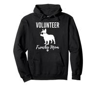 Volunteering Frenchie Mom Funny Volunteer Dog Lover Gift Pullover Hoodie
