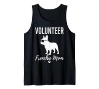 Volunteering Frenchie Mom Funny Volunteer Dog Lover Gift Tank Top