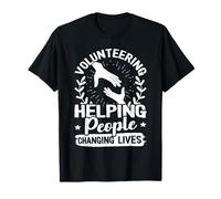 Volunteering - Helping People, Changing Lives T-Shirt
