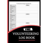 Volunteering Log Book (8.5 x 11 Inches): Volunteer Hours, Activities, Service Records & Community Work Tracking