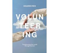 Volunteering: Transforming the World Through Service