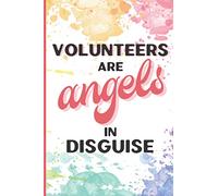 Volunteers are Angels in Disguise: Volunteer Appreciation Gift Idea / Blank Lined Notebook