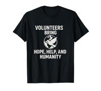 Volunteers Bring Hope, Help & Humanity | Volunteers Day Gift T-Shirt