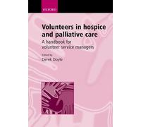 Volunteers in hospice and palliative care: A handbook for volunteer service managers
