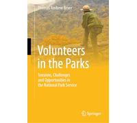 Volunteers in the Parks: Tensions, Challenges and Opportunities in the National Park Service